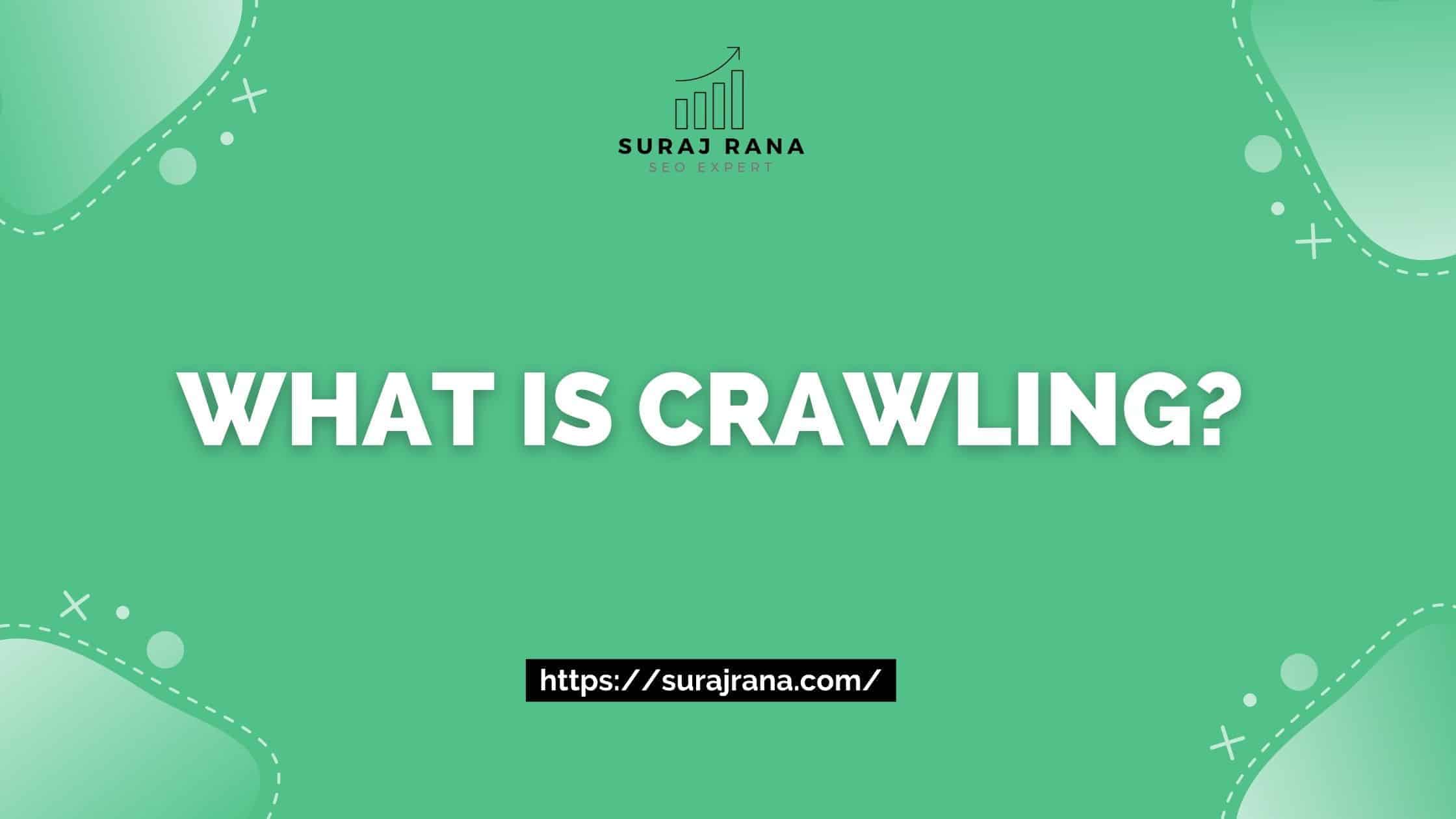 What is Crawling