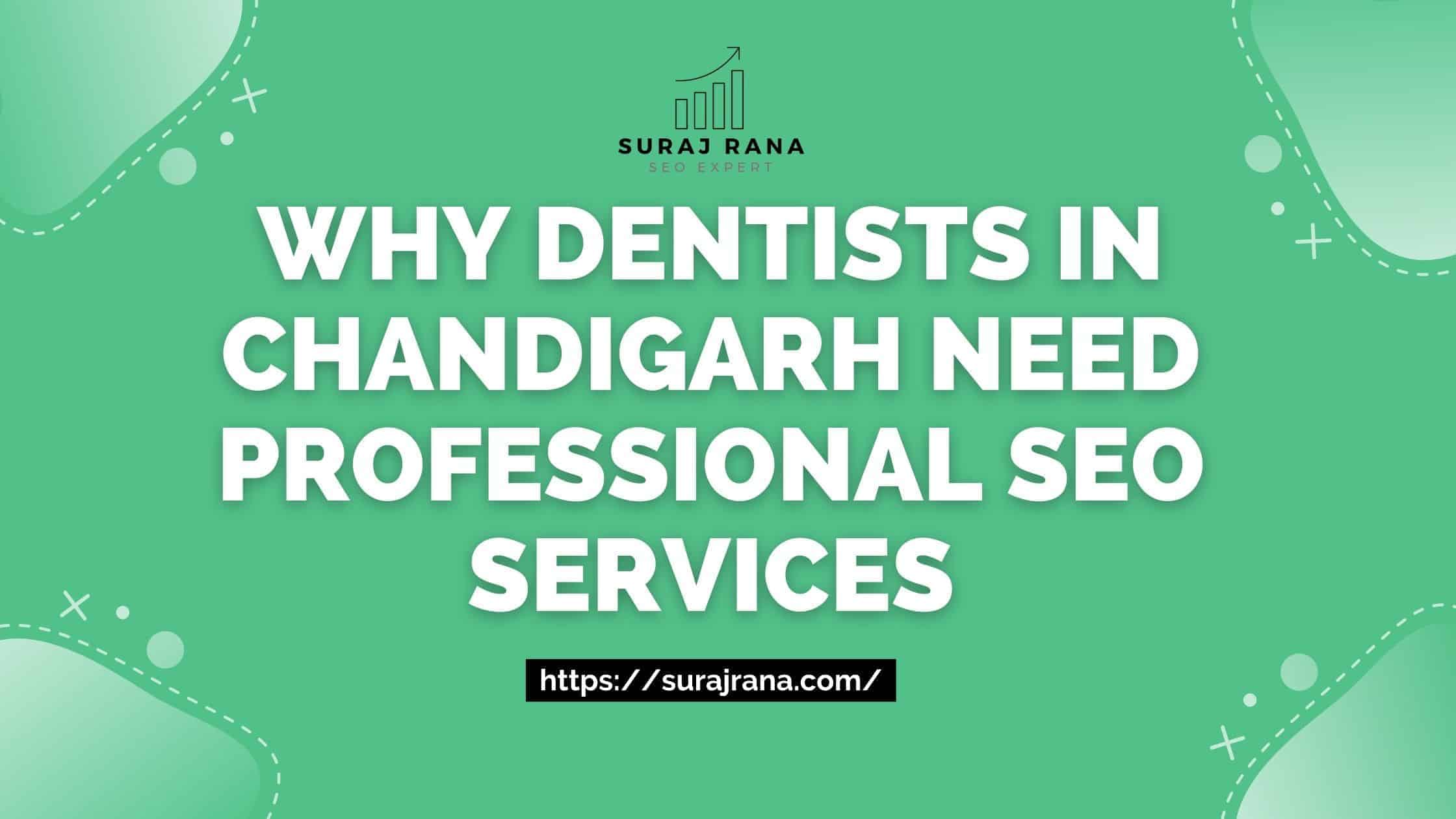 Why Dentists in Chandigarh Need Professional SEO Services