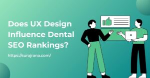 Does UX Design Influence Dental SEO Rankings?