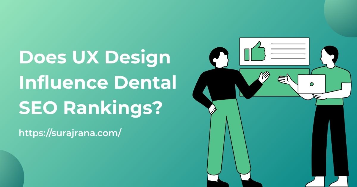 Does UX Design Influence Dental SEO Rankings?