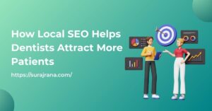 How Local SEO Helps Dentists Attract More Patients