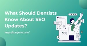 What Should Dentists Know About SEO Updates?
