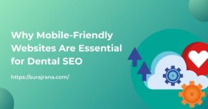 Why Mobile-Friendly Websites Are Essential for Dental SEO