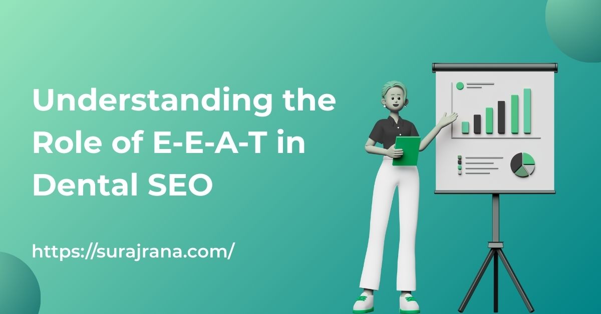 Understanding the Role of E-E-A-T in Dental SEO